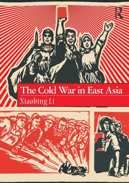 Book cover of: Cold War in East Asia. By: Xiaobing Li