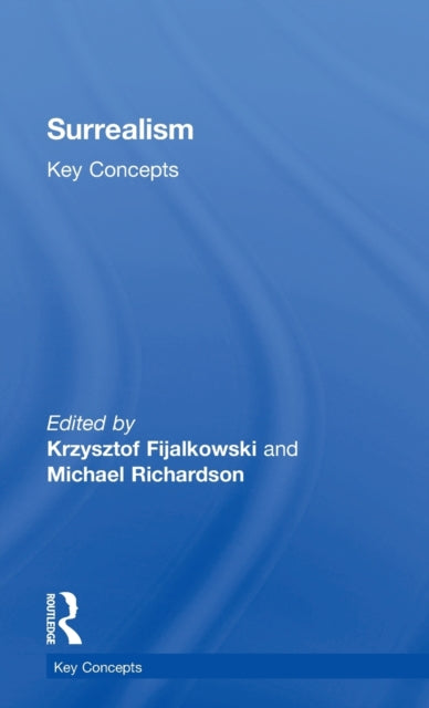 Book cover of: Surrealism: Key Concepts. By: Michael Richardson (undifferentiated)