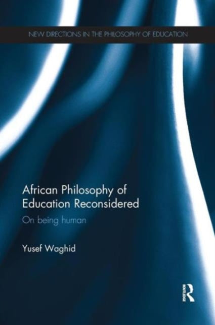 Book cover of: African Philosophy of Education Reconsidered. By: Yusef Waghid