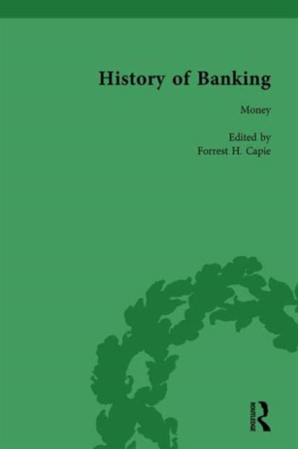 Book cover of: History of Banking I, 1650-1850 Vol I. By: Forrest H. Capie