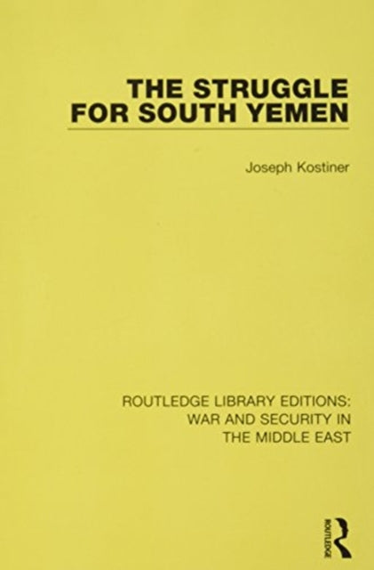 Book cover of: Struggle for South Yemen. By: Joseph Kostiner