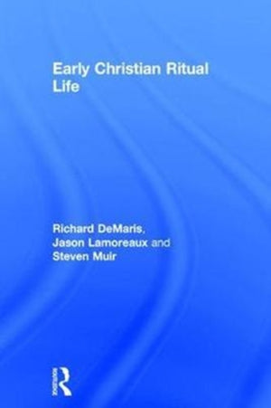 Early Christian Ritual Life