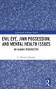 Book cover of: Evil Eye, Jinn Possession, and Mental Health Issues. By: G. Hussein Rassool