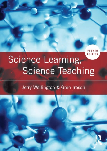 Book cover of: Science Learning, Science Teaching. By: Jerry Wellington