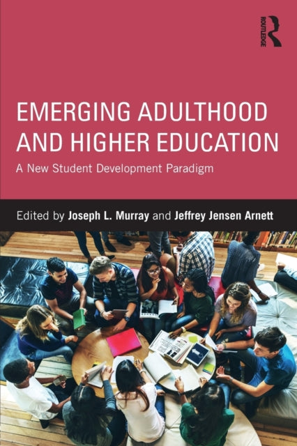 Book cover of: Emerging Adulthood and Higher Education. By: Joseph L. Murray