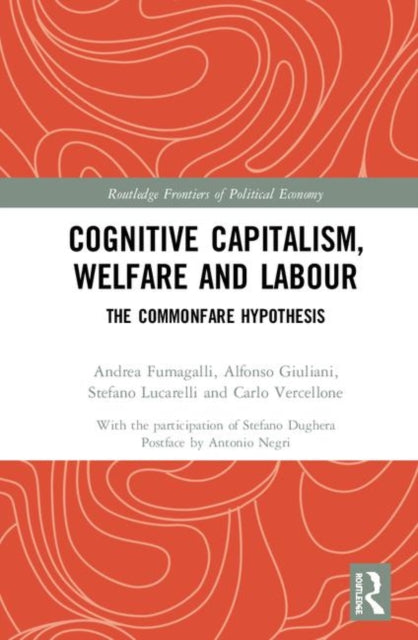 Book cover of: Cognitive Capitalism, Welfare and Labour. By: Andrea Fumagalli