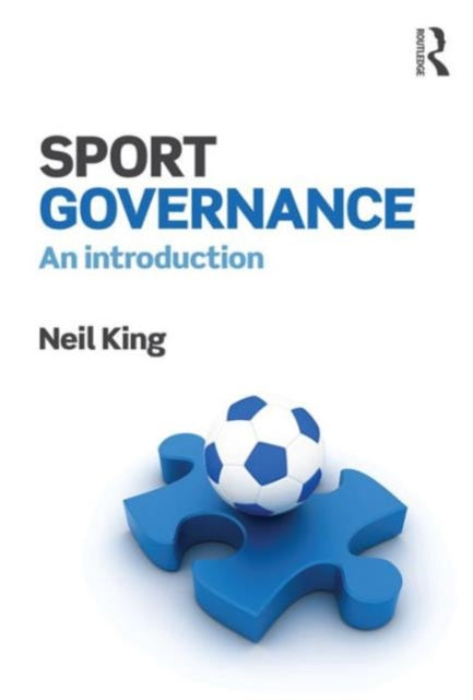 Book cover of: Sport Governance. By: Neil A. King