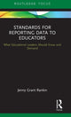 Book cover of: Standards for Reporting Data to Educators. By: Jenny Grant Rankin