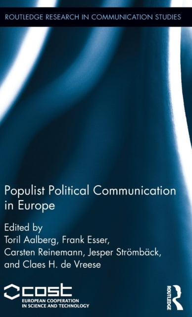 Book cover of: Populist Political Communication in Europe. By: Toril Aalberg