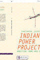 Book cover of: Indian Power Projection. By: Shashank Joshi