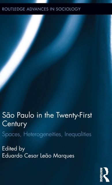 Book cover of: Sao Paulo in the Twenty-First Century. By: Eduardo Cesar Leão Marques