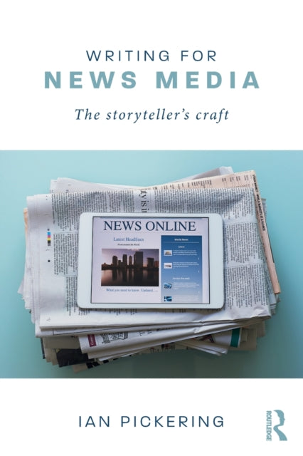 Book cover of: Writing for News Media. By: Ian Pickering