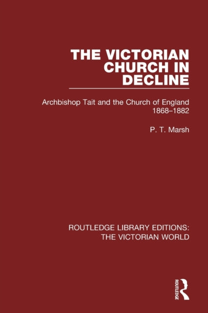 Book cover of: Victorian Church in Decline. By: Peter T. Marsh