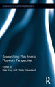 Book cover of: Researching Play from a Playwork Perspective. By: Pete King