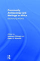 Book cover of: Community Archaeology and Heritage in Africa. By: Peter R. Schmidt