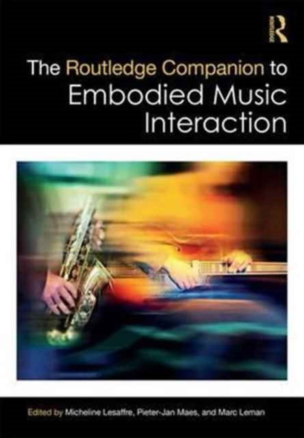 Book cover of: Routledge Companion to Embodied Music Interaction. By: Marc Leman