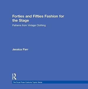 Forties and Fifties Fashion for the Stage