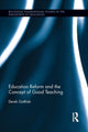 Book cover of: Education Reform and the Concept of Good Teaching. By: Derek Gottlieb