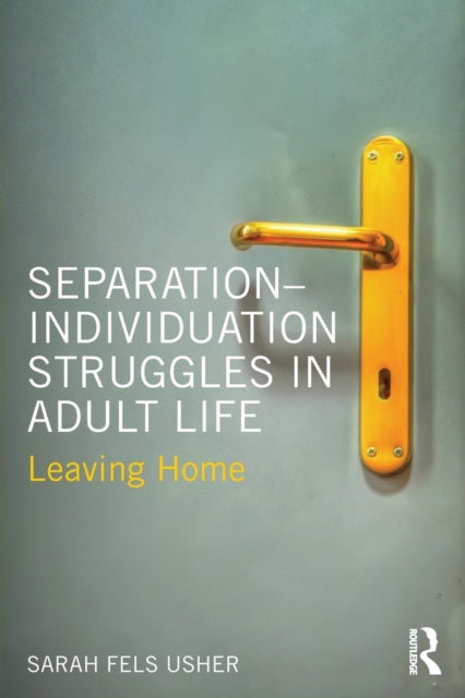 Book cover of: Separation-Individuation Struggles in Adult Life. By: Sarah Fels Usher