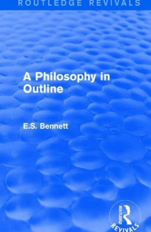A Philosophy in Outline (Routledge Revivals)