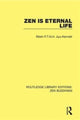 Book cover of: Zen is Eternal Life. By: Rshi P. T. N. H. Rshi P.T.N.H. Jiyu-Kennett