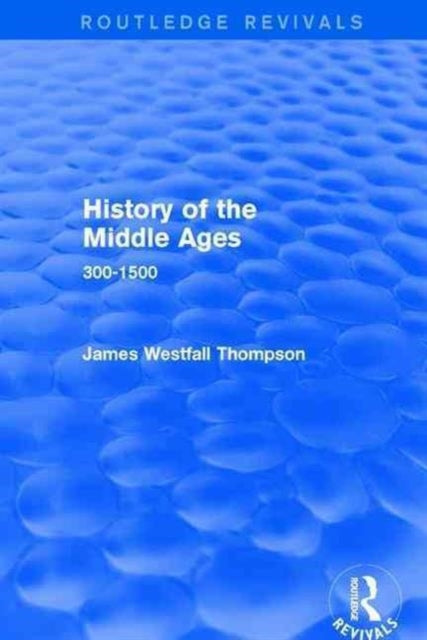 Book cover of: History of the Middle Ages. By: James Westfall Thompson