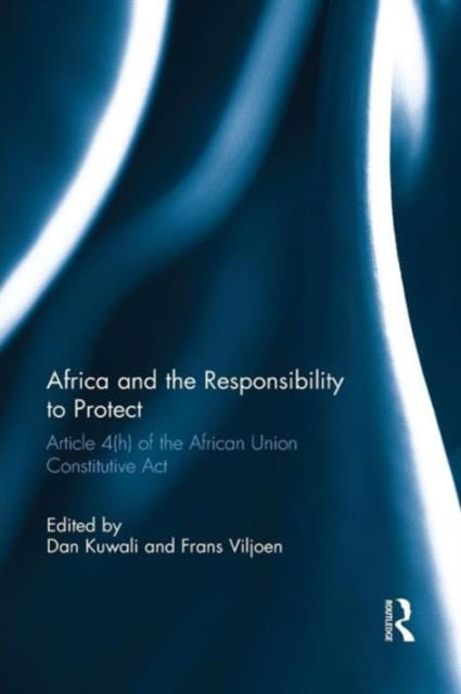 Book cover of: Africa and the Responsibility to Protect. By: Dan Kuwali