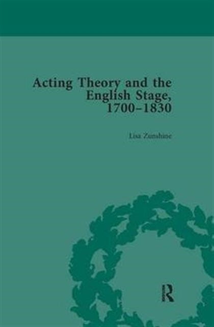 Book cover of: Acting Theory and the English Stage, 1700-1830 Volume 3. By: Lisa Zunshine