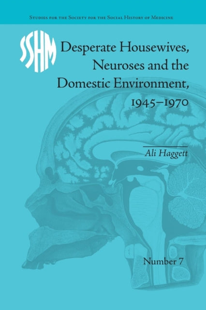 Book cover of: Desperate Housewives, Neuroses and the Domestic Environment, 1945-1970. By: Ali Haggett