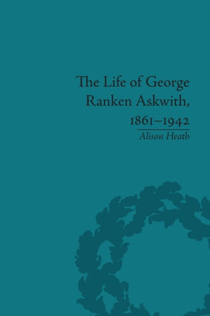 Life of George Ranken Askwith, 1861-1942