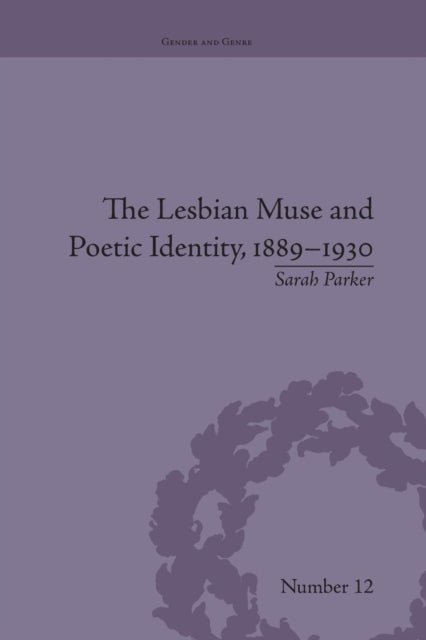 Book cover of: Lesbian Muse and Poetic Identity, 1889–1930. By: Sarah Parker