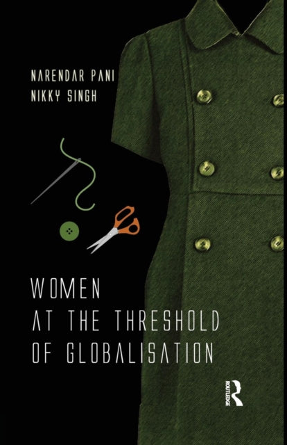 Book cover of: Women at the Threshold of Globalisation. By: Narendar Pani