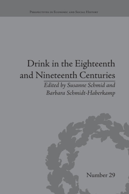 Book cover of: Drink in the Eighteenth and Nineteenth Centuries. By: Barbara Schmidt-Haberkamp