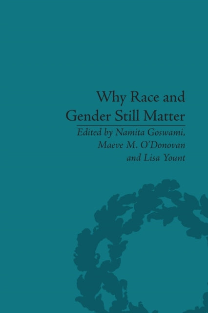 Book cover of: Why Race and Gender Still Matter. By: Maeve M. O'Donovan