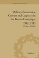 Book cover of: Military Economics, Culture and Logistics in the Burma Campaign, 1942-1945. By: Graham Dunlop
