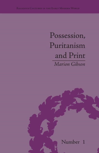 Book cover of: Possession, Puritanism and Print. By: Marion Gibson