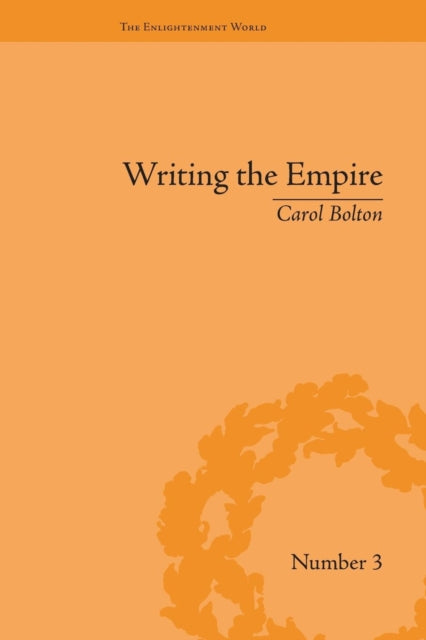 Book cover of: Writing the Empire. By: Carol Bolton