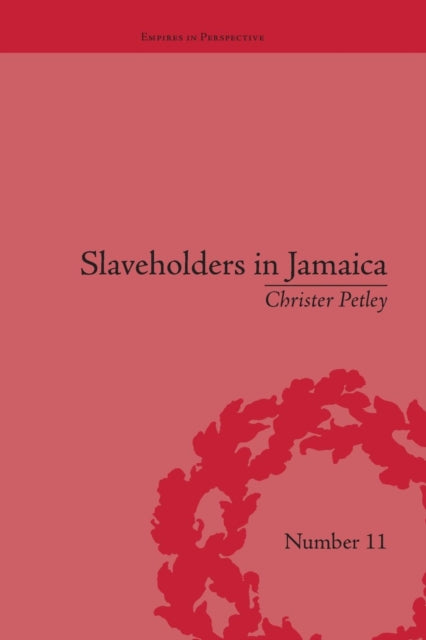 Book cover of: Slaveholders in Jamaica. By: Christer Petley