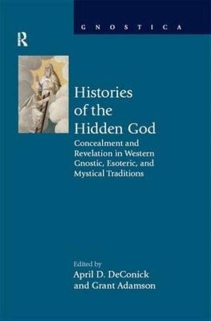 Book cover of: Histories of the Hidden God. By: April D. DeConick