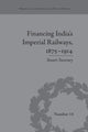 Book cover of: Financing India's Imperial Railways, 1875-1914. By: Stuart Sweeney