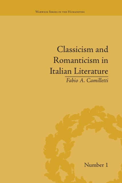 Book cover of: Classicism and Romanticism in Italian Literature. By: Fabio A. Camilletti