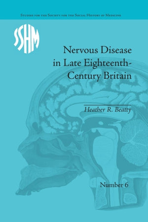 Nervous Disease in Late Eighteenth-Century Britain