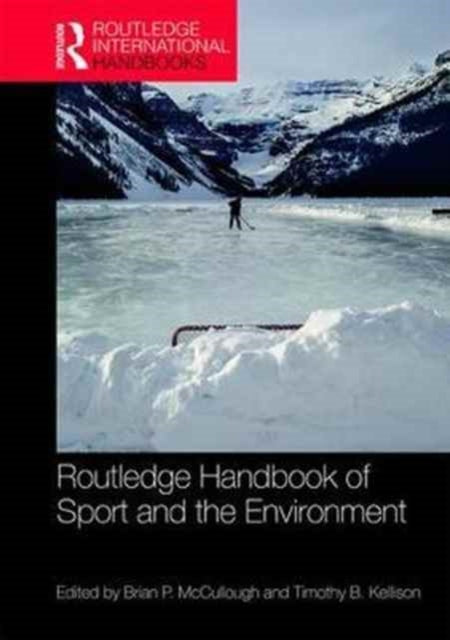 Book cover of: Routledge Handbook of Sport and the Environment. By: Brian P. McCullough