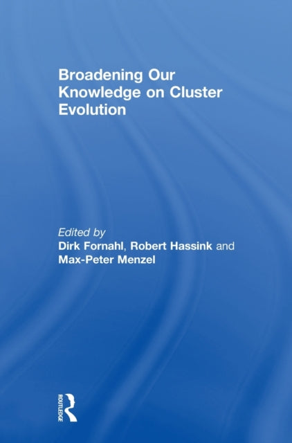 Book cover of: Broadening Our Knowledge on Cluster Evolution. By: Dirk Fornahl