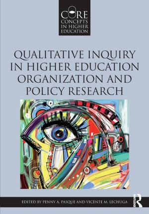 Qualitative Inquiry in Higher Education Organization and Policy Research