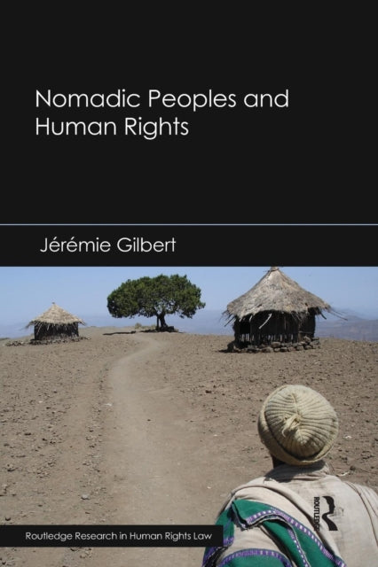 Book cover of: Nomadic Peoples and Human Rights. By: Jérémie Gilbert