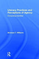 Book cover of: Literacy Practices and Perceptions of Agency. By: Bronwyn T. Williams
