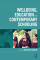 Book cover of: Wellbeing, Education and Contemporary Schooling. By: Malcolm Thorburn