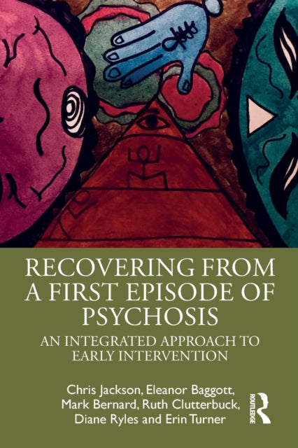 Book cover of: Recovering from a First Episode of Psychosis. By: Chris Jackson
