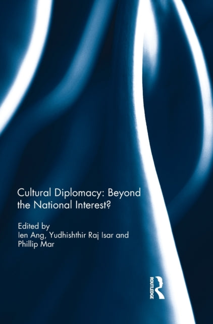 Book cover of: Cultural Diplomacy: Beyond the National Interest?. By: Ien Ang